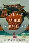 Love and Other Enchantments: A Time-Crossed Tale