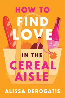 How to Find Love in the Cereal Aisle