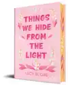 THINGS WE HIDE FROM THE LIGHT (COLLECTOR'S EDITION)