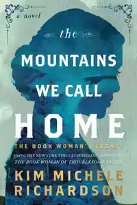 The Mountains We Call Home: The Book Woman's Legacy