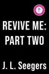 Revive Me: Part Two
