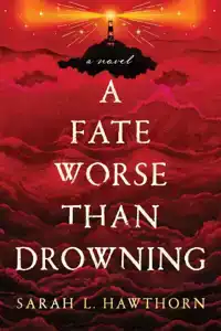 A Fate Worse Than Drowning