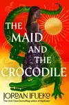 THE MAID AND THE CROCODILE