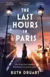 THE LAST HOURS IN PARIS: THE GREATEST STORY OF LOVE, WAR AND
