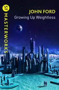 GROWING UP WEIGHTLESS