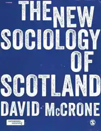 THE NEW SOCIOLOGY OF SCOTLAND