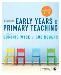 A GUIDE TO EARLY YEARS AND PRIMARY TEACHING