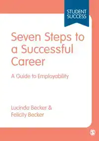 SEVEN STEPS TO A SUCCESSFUL CAREER: A GUIDE TO EMPLOYABILITY