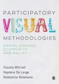 PARTICIPATORY VISUAL METHODOLOGIES: SOCIAL CHANGE, COMMUNITY