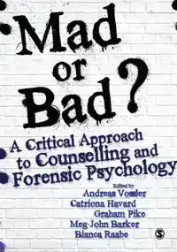 MAD OR BAD?: A CRITICAL APPROACH TO COUNSELLING AND FORENSIC