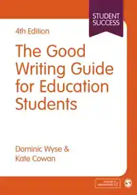 THE GOOD WRITING GUIDE FOR EDUCATION STUDENTS