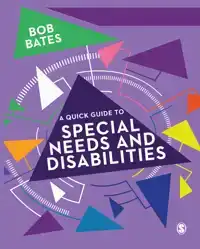 A QUICK GUIDE TO SPECIAL NEEDS AND DISABILITIES