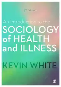 AN INTRODUCTION TO THE SOCIOLOGY OF HEALTH AND ILLNESS