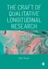 THE CRAFT OF QUALITATIVE LONGITUDINAL RESEARCH