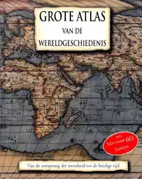 GROTE ATLAS VAN DE WERELDGESCHIEDENIS
