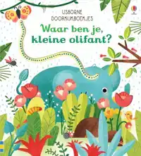 WAAR BEN JE, KLEINE OLIFANT?