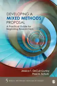 DEVELOPING A MIXED METHODS PROPOSAL: A PRACTICAL GUIDE FOR B