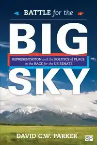 BATTLE FOR THE BIG SKY: REPRESENTATION AND THE POLITICS OF P