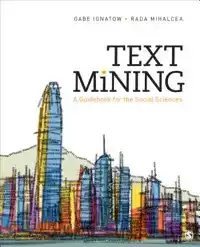 TEXT MINING: A GUIDEBOOK FOR THE SOCIAL SCIENCES