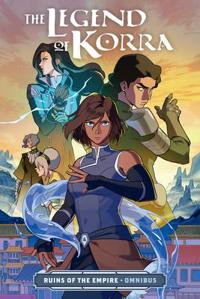 THE LEGEND OF KORRA: RUINS OF THE EMPIRE OMNIBUS