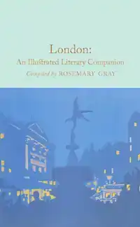 LONDON: AN ILLUSTRATED LITERARY COMPANION