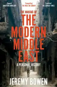 THE MAKING OF THE MODERN MIDDLE EAST