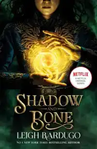 SHADOW AND BONE: A NETFLIX ORIGINAL SERIES