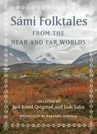 Sami Folktales from the Near and Far Worlds
