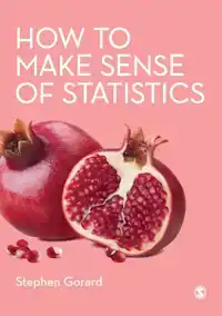 HOW TO MAKE SENSE OF STATISTICS