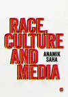 RACE, CULTURE AND MEDIA