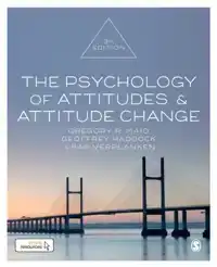 THE PSYCHOLOGY OF ATTITUDES AND ATTITUDE CHANGE