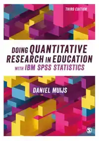 DOING QUANTITATIVE RESEARCH IN EDUCATION WITH IBM SPSS STATI