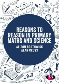 REASONS TO REASON IN PRIMARY MATHS AND SCIENCE