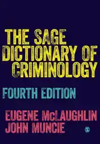 THE SAGE DICTIONARY OF CRIMINOLOGY