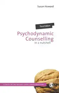 PSYCHODYNAMIC COUNSELLING IN A NUTSHELL