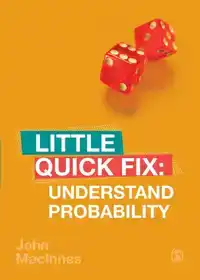 UNDERSTAND PROBABILITY: LITTLE QUICK FIX