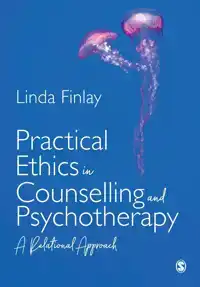 PRACTICAL ETHICS IN COUNSELLING AND PSYCHOTHERAPY