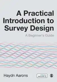 A PRACTICAL INTRODUCTION TO SURVEY DESIGN