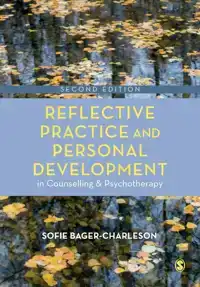 REFLECTIVE PRACTICE AND PERSONAL DEVELOPMENT IN COUNSELLING