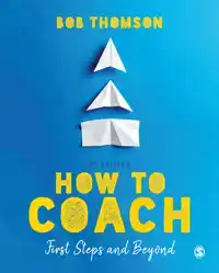 HOW TO COACH: FIRST STEPS AND BEYOND