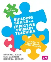 BUILDING SKILLS FOR EFFECTIVE PRIMARY TEACHING