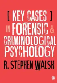 KEY CASES IN FORENSIC AND CRIMINOLOGICAL PSYCHOLOGY