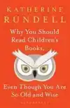 WHY YOU SHOULD READ CHILDREN'S BOOKS, EVEN THOUGH YOU ARE SO