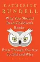 WHY YOU SHOULD READ CHILDREN'S BOOKS, EVEN THOUGH YOU ARE SO
