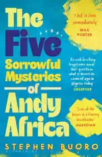 THE FIVE SORROWFUL MYSTERIES OF ANDY AFRICA