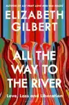ALL THE WAY TO THE RIVER