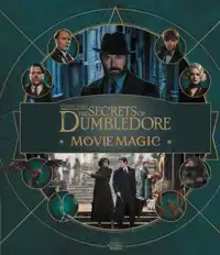 FANTASTIC BEASTS - THE SECRETS OF DUMBLEDORE: MOVIE MAGIC