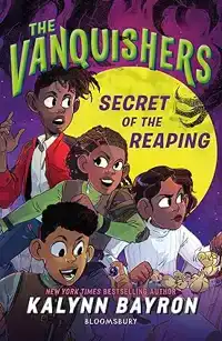 THE VANQUISHERS: SECRET OF THE REAPING