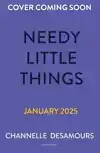 NEEDY LITTLE THINGS