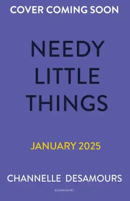 NEEDY LITTLE THINGS